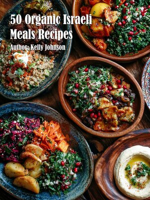 cover image of 50 Organic Israeli Meals Recipes